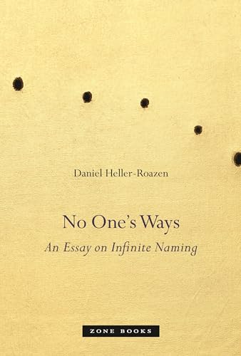 No One's Ways: An Essay on Infinite Naming (Zone Books) von Zone Books